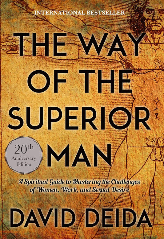 El Camino del Hombre Superior: Una Guía Espiritual para Dominar los Desafíos de las Mujeres, el Trabajo y el Deseo Sexual (Edición del 20º Aniversario)